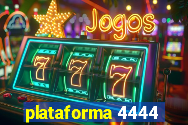 plataforma 4444